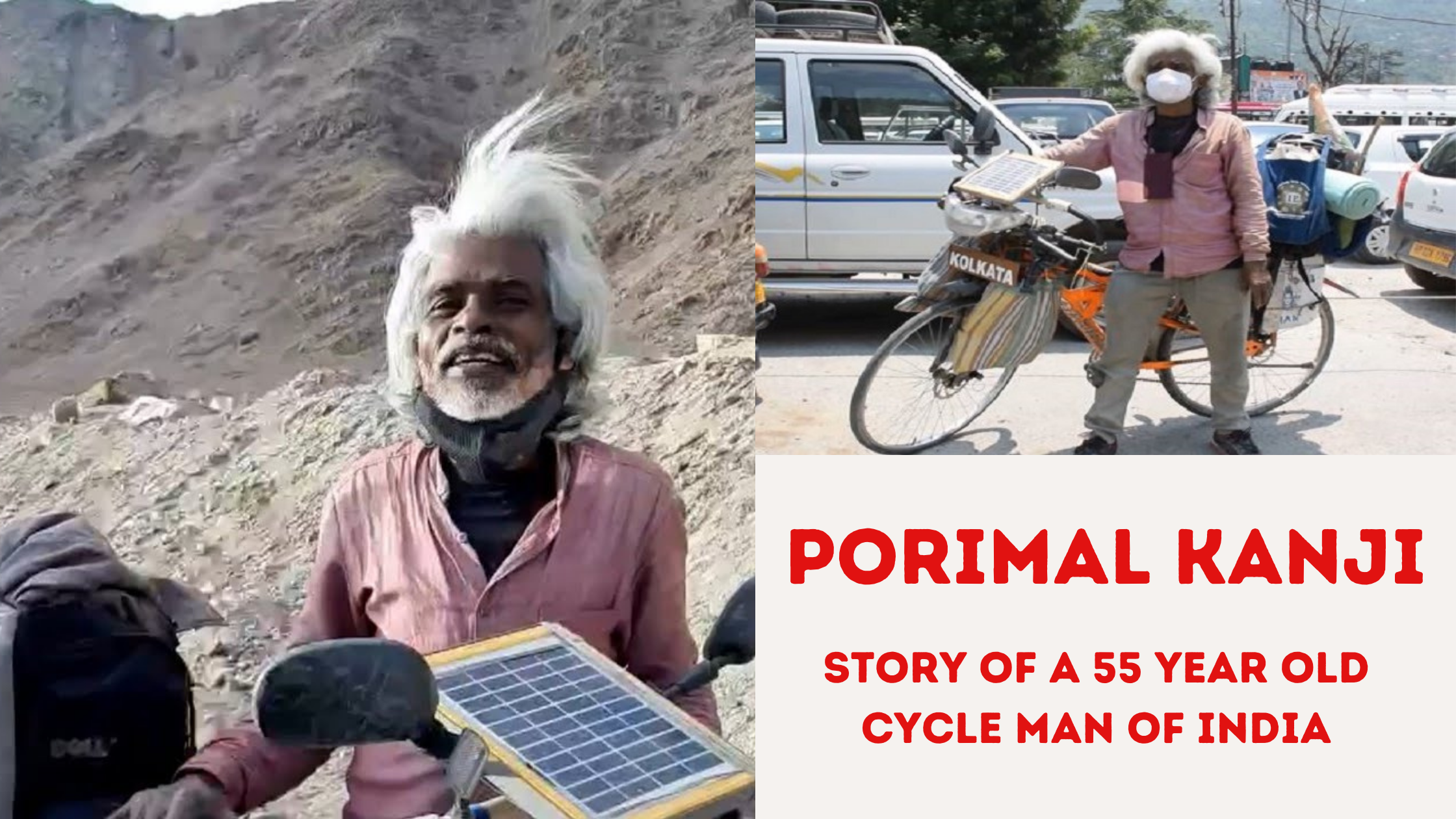 Who is Porimal Kanji (Cycle Man of India)? 55 Year Old Man on India Tour