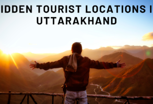 Discover the Enchantment of Uttarakhand: Top 10 Hidden Tourist Locations You Must Visit